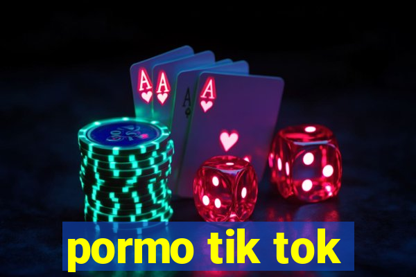 pormo tik tok